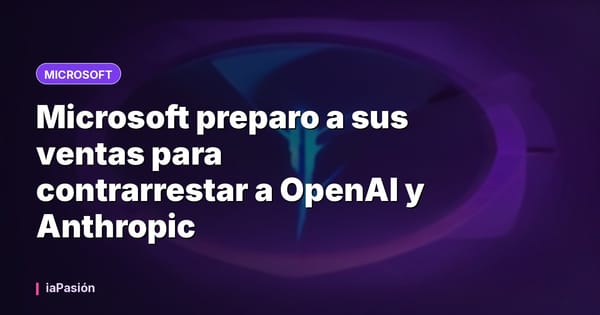 Microsoft preparo a sus ventas para contrarrestar a OpenAI y Anthropic