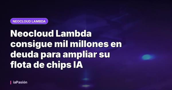 Neocloud Lambda consigue mil millones en deuda para ampliar su flota de chips IA