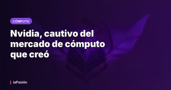 Nvidia, cautivo del mercado de cómputo que creó