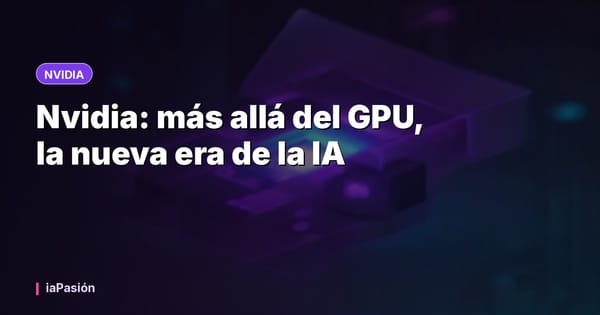 Nvidia: más allá del GPU, la nueva era de la IA