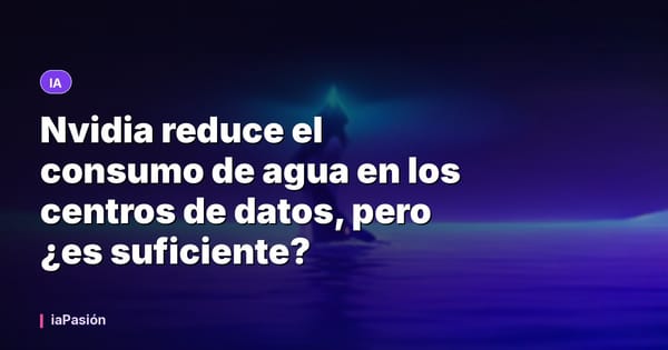 Nvidia reduce el consumo de agua en los centros de datos, pero ¿es suficiente?