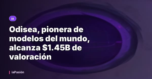 Odisea, pionera de modelos del mundo, alcanza $1.45B de valoración