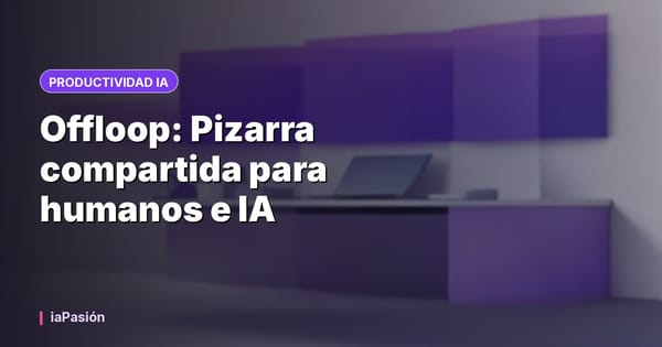Offloop: Pizarra compartida para humanos e IA