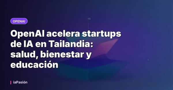 OpenAI acelera startups de IA en Tailandia: salud, bienestar y educación