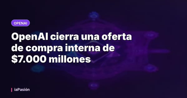 OpenAI cierra una oferta de compra interna de $7.000 millones