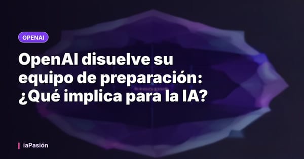 OpenAI disuelve su equipo de preparación: ¿Qué implica para la IA?