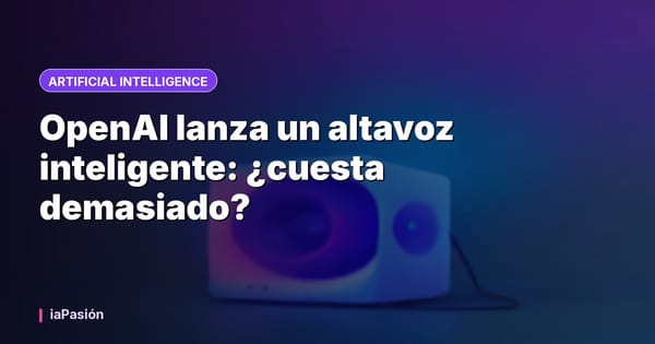 OpenAI lanza un altavoz inteligente: ¿cuesta demasiado?