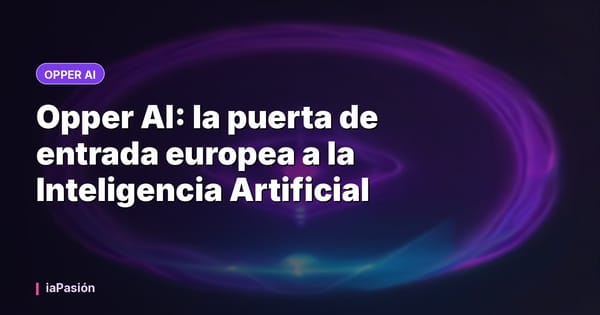 Opper AI: la puerta de entrada europea a la Inteligencia Artificial