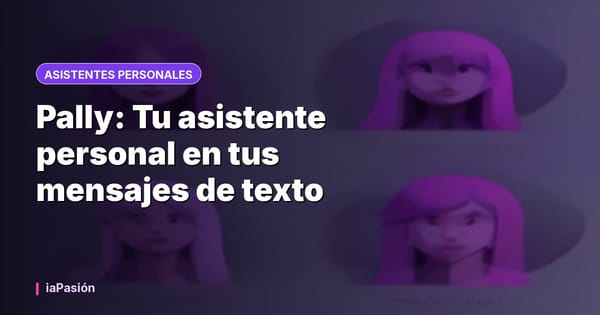 Pally: Tu asistente personal en tus mensajes de texto