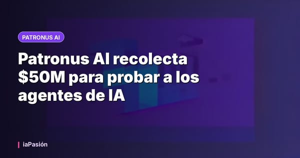 Patronus AI recolecta $50M para probar a los agentes de IA