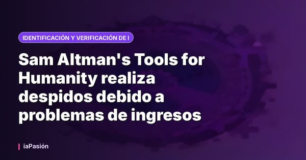 Sam Altman's Tools for Humanity realiza despidos debido a problemas de ingresos