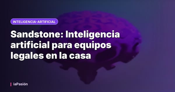 Sandstone: Inteligencia artificial para equipos legales en la casa