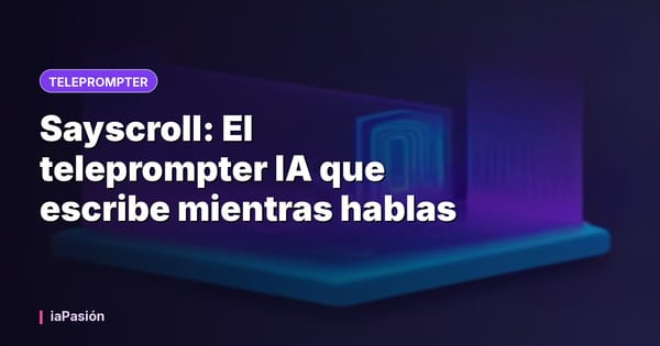 Sayscroll: El teleprompter IA que escribe mientras hablas