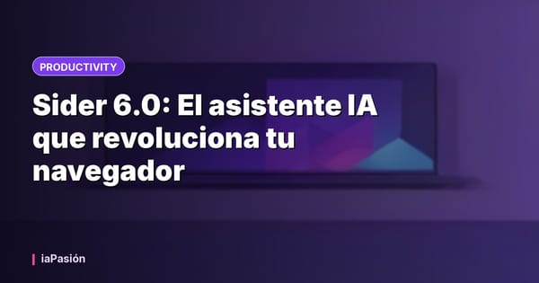 Sider 6.0: El asistente IA que revoluciona tu navegador