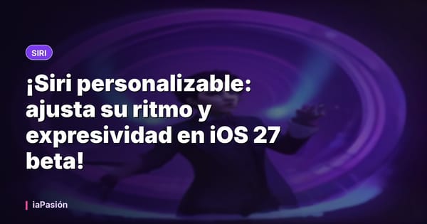 ¡Siri personalizable: ajusta su ritmo y expresividad en iOS 27 beta!