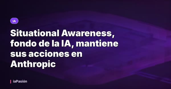 Situational Awareness, fondo de la IA, mantiene sus acciones en Anthropic