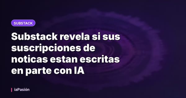 Substack revela si sus suscripciones de noticas estan escritas en parte con IA