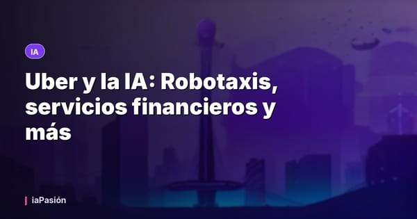 Uber y la IA: Robotaxis, servicios financieros y más