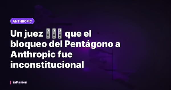 Un juez حکم que el bloqueo del Pentágono a Anthropic fue inconstitucional