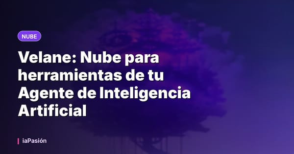 Velane: Nube para herramientas de tu Agente de Inteligencia Artificial
