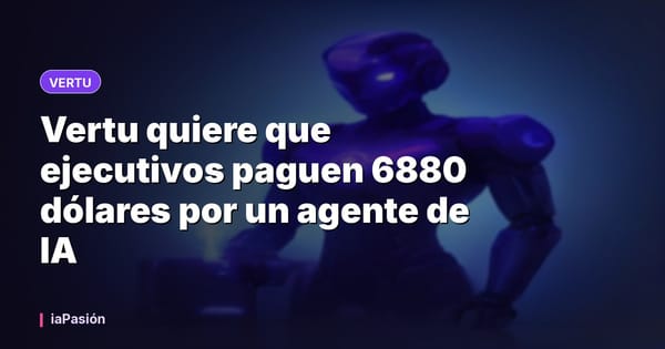 Vertu quiere que ejecutivos paguen 6880 dólares por un agente de IA