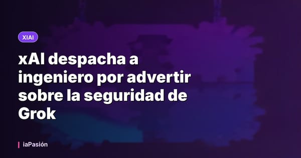 xAI despacha a ingeniero por advertir sobre la seguridad de Grok
