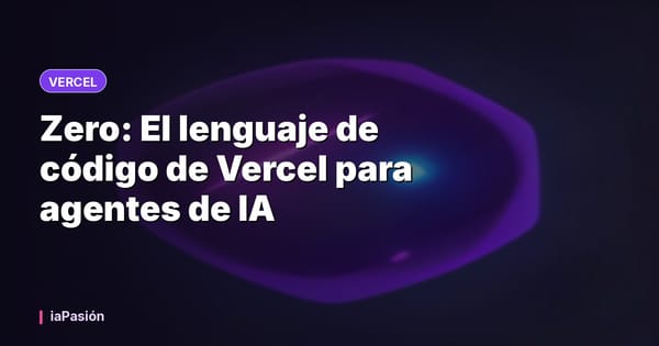 Zero: El lenguaje de código de Vercel para agentes de IA