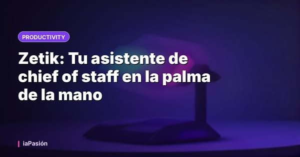 Zetik: Tu asistente de chief of staff en la palma de la mano
