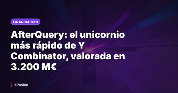 AfterQuery: el unicornio más rápido de Y Combinator, valorada en 3.200 M€