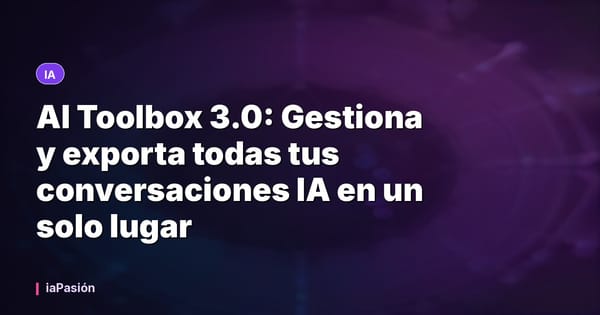 AI Toolbox 3.0: Gestiona y exporta todas tus conversaciones IA en un solo lugar