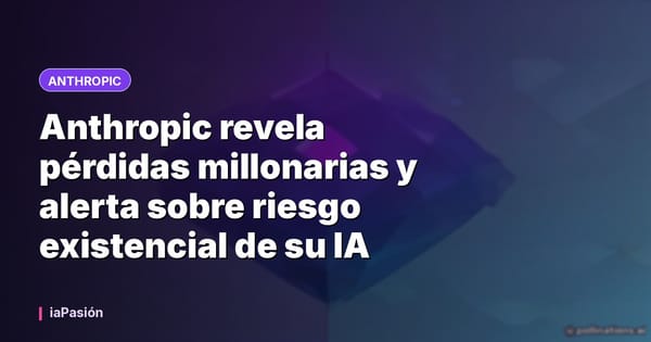 Anthropic revela pérdidas millonarias y alerta sobre riesgo existencial de su IA