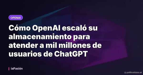 Cómo OpenAI escaló su almacenamiento para atender a mil millones de usuarios de ChatGPT