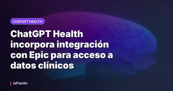 ChatGPT Health incorpora integración con Epic para acceso a datos clínicos