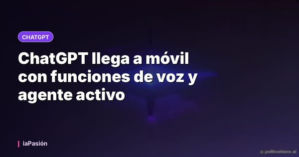 ChatGPT llega a móvil con funciones de voz y agente activo