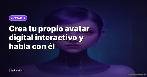 Crea tu propio avatar digital interactivo y habla con él