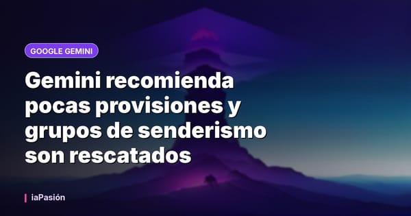 Gemini recomienda pocas provisiones y grupos de senderismo son rescatados