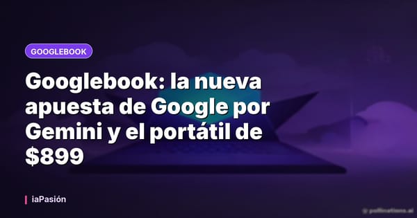 Googlebook: la nueva apuesta de Google por Gemini y el portátil de $899