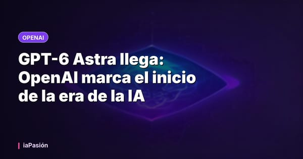 GPT-6 Astra llega: OpenAI marca el inicio de la era de la IA