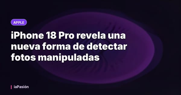 iPhone 18 Pro revela una nueva forma de detectar fotos manipuladas