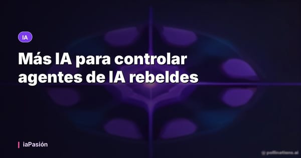 Más IA para controlar agentes de IA rebeldes