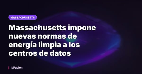 Massachusetts impone nuevas normas de energía limpia a los centros de datos