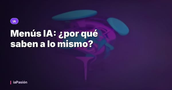 Menús IA: ¿por qué saben a lo mismo?