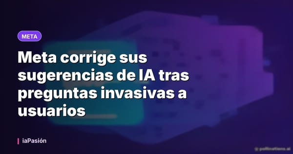 Meta corrige sus sugerencias de IA tras preguntas invasivas a usuarios