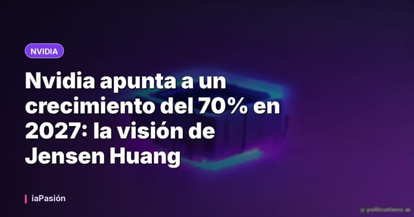 Nvidia apunta a un crecimiento del 70% en 2027: la visión de Jensen Huang
