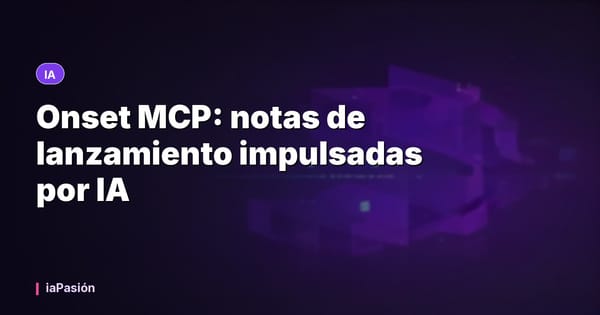 Onset MCP: notas de lanzamiento impulsadas por IA