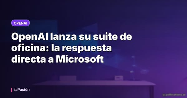 OpenAI lanza su suite de oficina: la respuesta directa a Microsoft