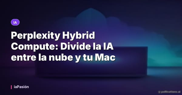 Perplexity Hybrid Compute: Divide la IA entre la nube y tu Mac