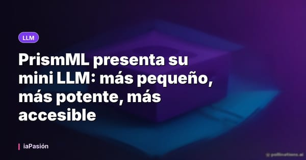 PrismML presenta su mini LLM: más pequeño, más potente, más accesible