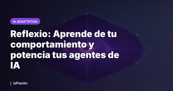 Reflexio: Aprende de tu comportamiento y potencia tus agentes de IA