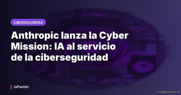 Anthropic lanza la Cyber Mission: IA al servicio de la ciberseguridad
